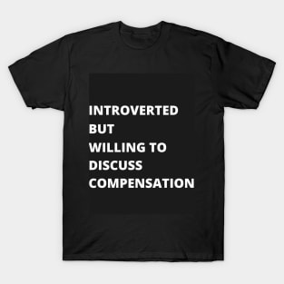 Introvert Compensation T-Shirt